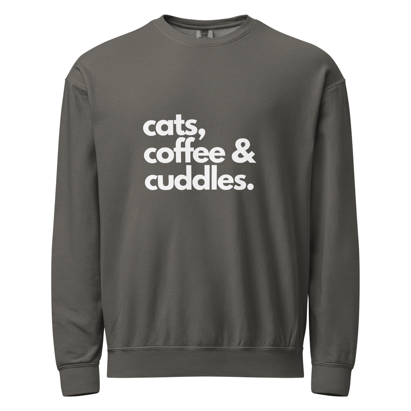 Gray crewneck sweatshirt with 'cats, coffee & cuddles' text