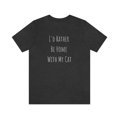 I'd Rather Be Home With My Cat Premium Unisex Tee