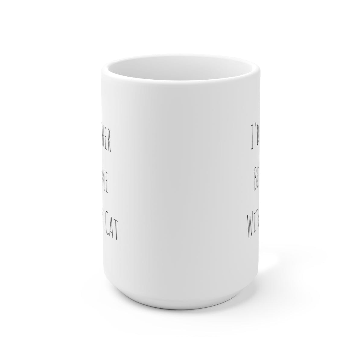 I'd Rather Be Home With My Cat 15oz Mug