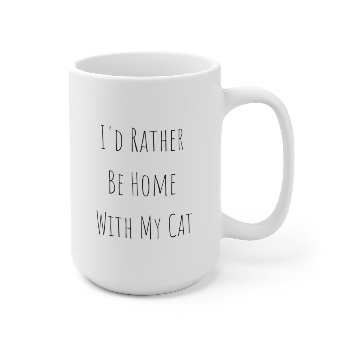 I'd Rather Be Home With My Cat 15oz Mug