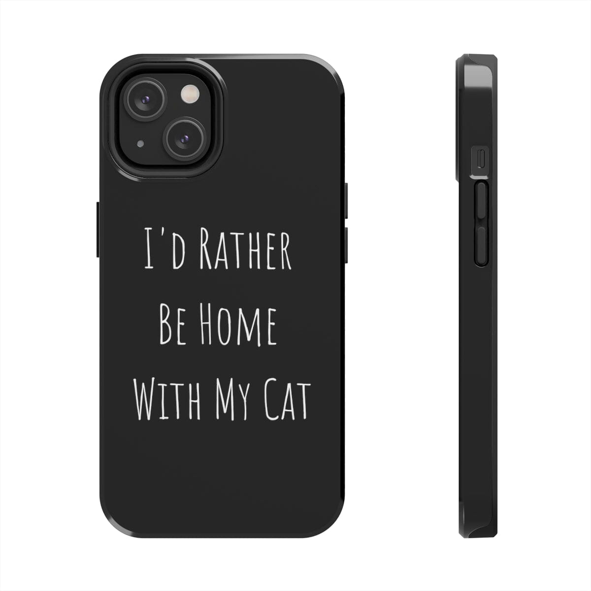 I'd Rather Be Home With My Cat Tough iPhone Case by Case Mate